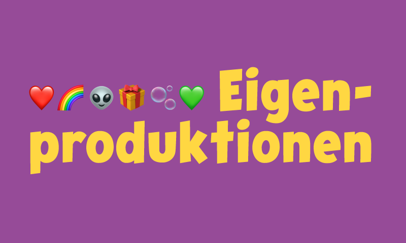 Eigenproduktionen